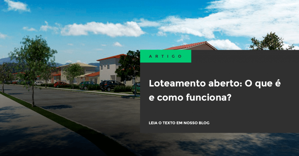 Loteamento aberto O que é e como funciona? Loteamento aberto O que é e como funciona?